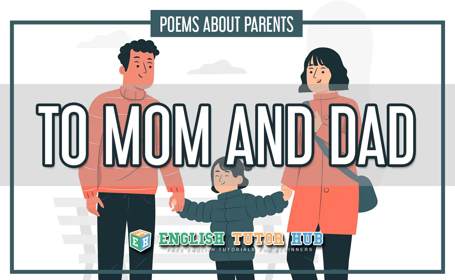 To Mom And Dad - Poem Summary and Lesson [2022]
