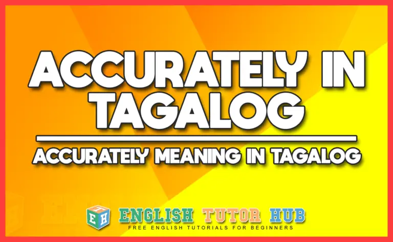 accurately-in-tagalog-translation-accurately-meaning-in-tagalog