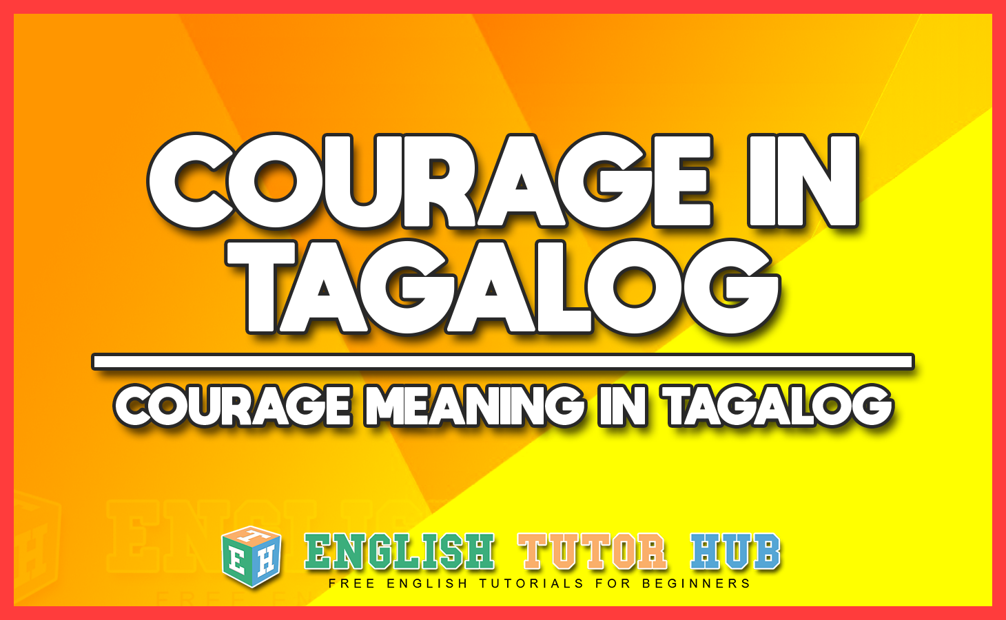 Courage In Tagalog – Courage Meaning In Tagalog