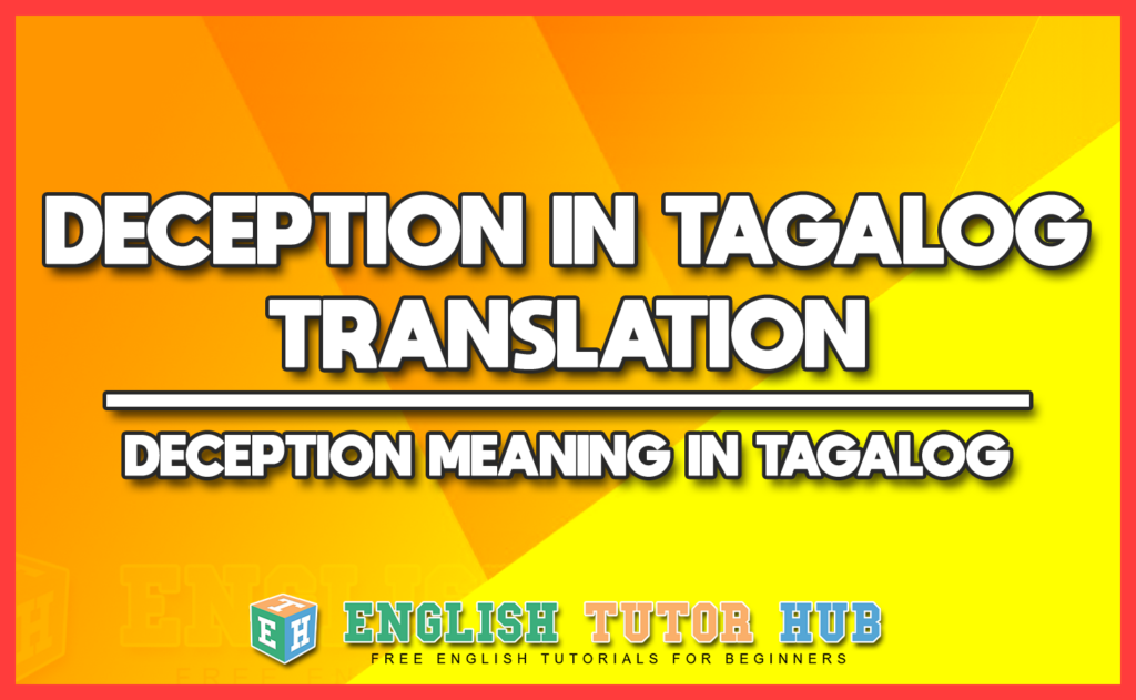 DECEPTION IN TAGALOG TRANSLATION - DECEPTION MEANING IN TAGALOG