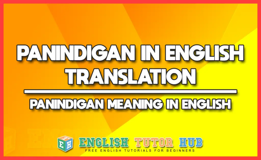 PANINDIGAN IN ENGLISH TRANSLATION - PANINDIGAN MEANING IN ENGLISH