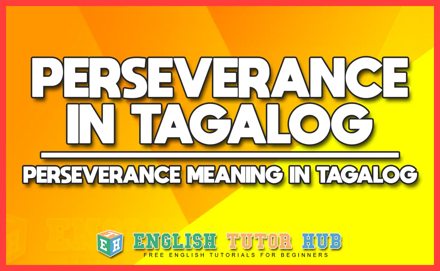 PERSEVERANCE IN TAGALOG - PERSEVERANCE MEANING IN TAGALOG
