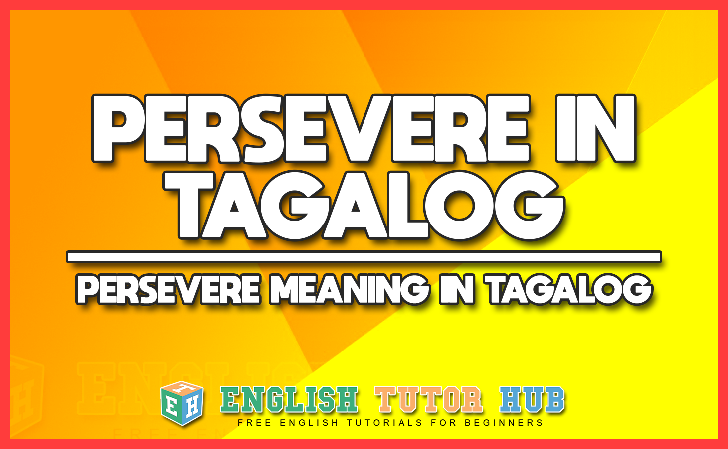 PERSEVERE IN TAGALOG - PERSEVERE MEANING IN TAGALOG