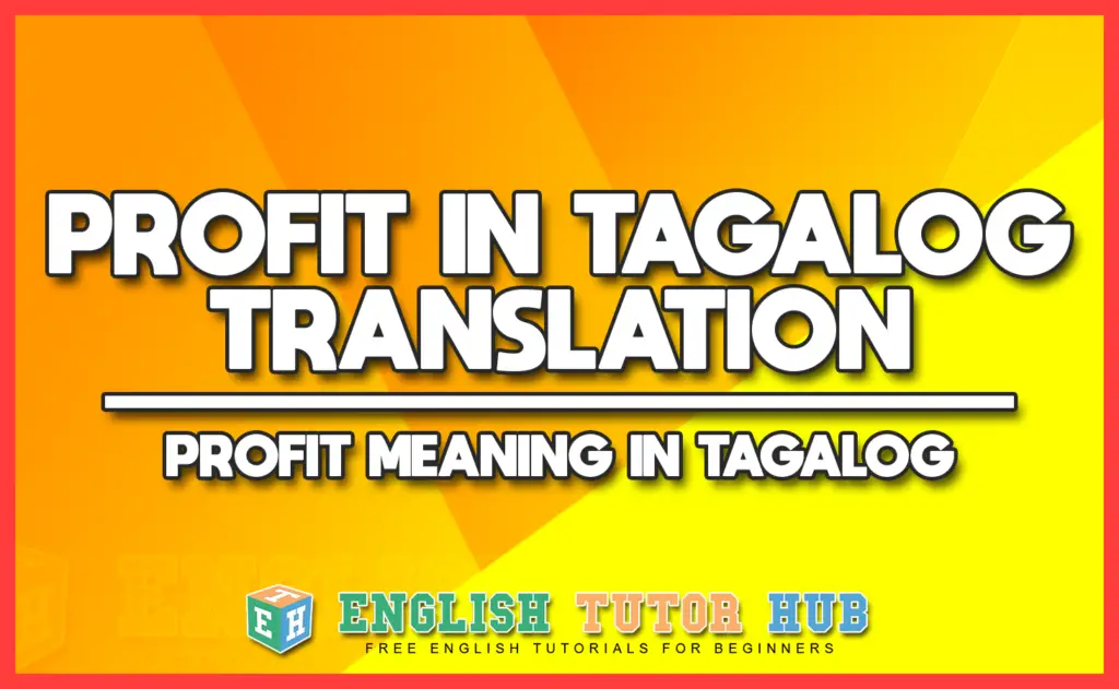 PROFIT IN TAGALOG TRANSLATION - PROFIT MEANING IN TAGALOG