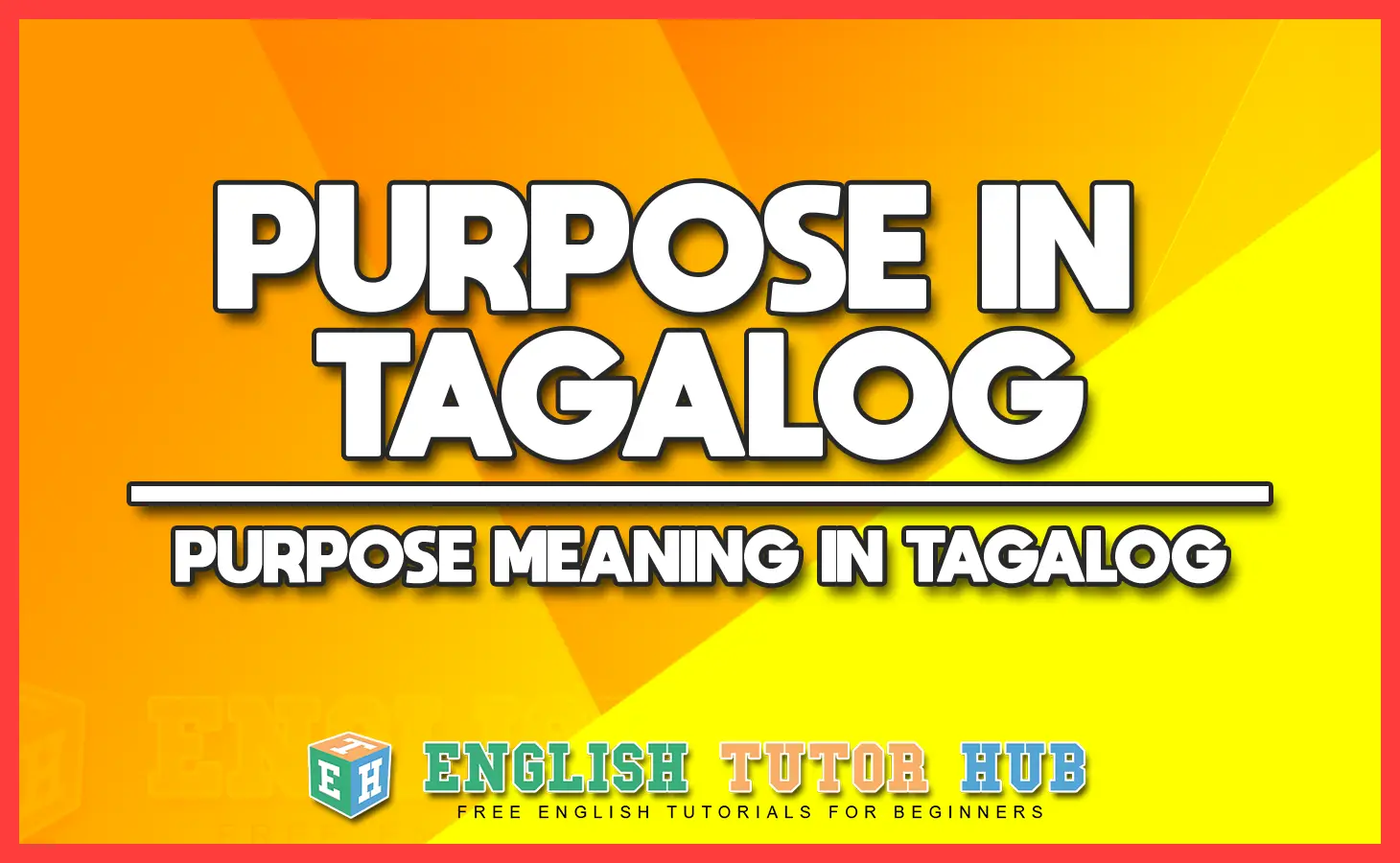PURPOSE IN TAGALOG - PURPOSE MEANING IN TAGALOG