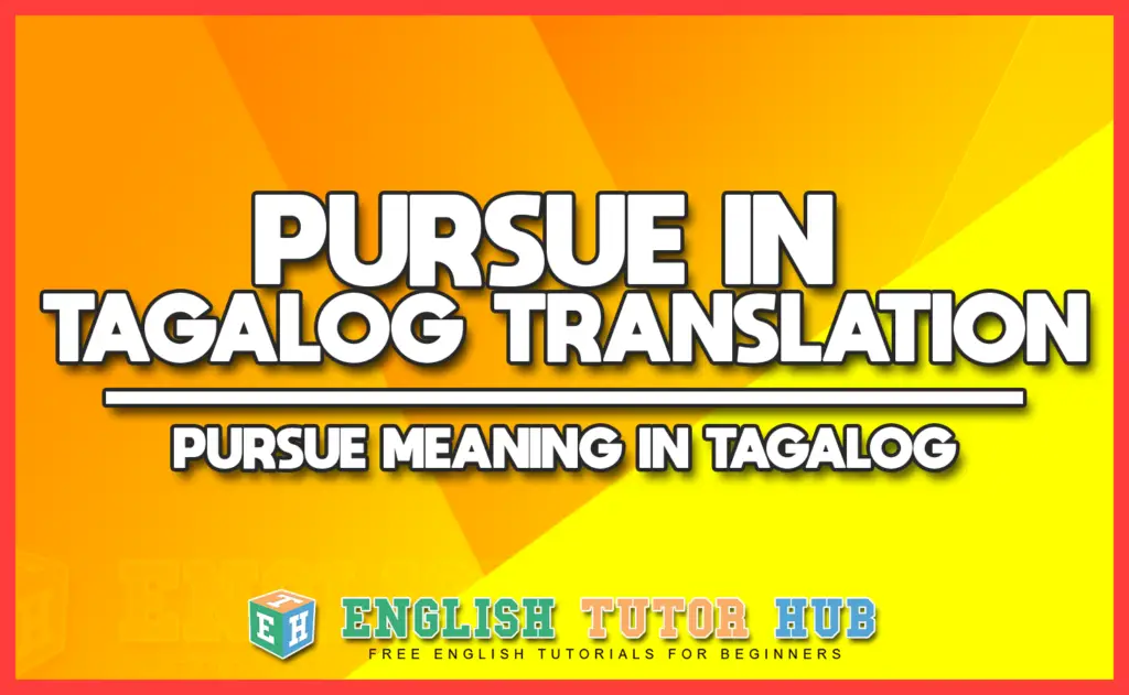 PURSUE IN TAGALOG TRANSLATION-Recovered
