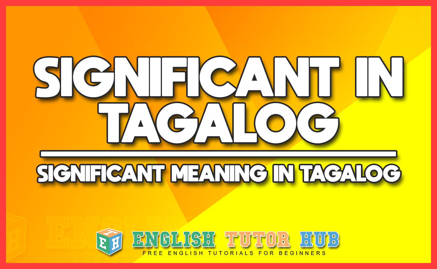SIGNIFICANT IN TAGALOG SIGNIFICANT MEANING IN TAGALOG 