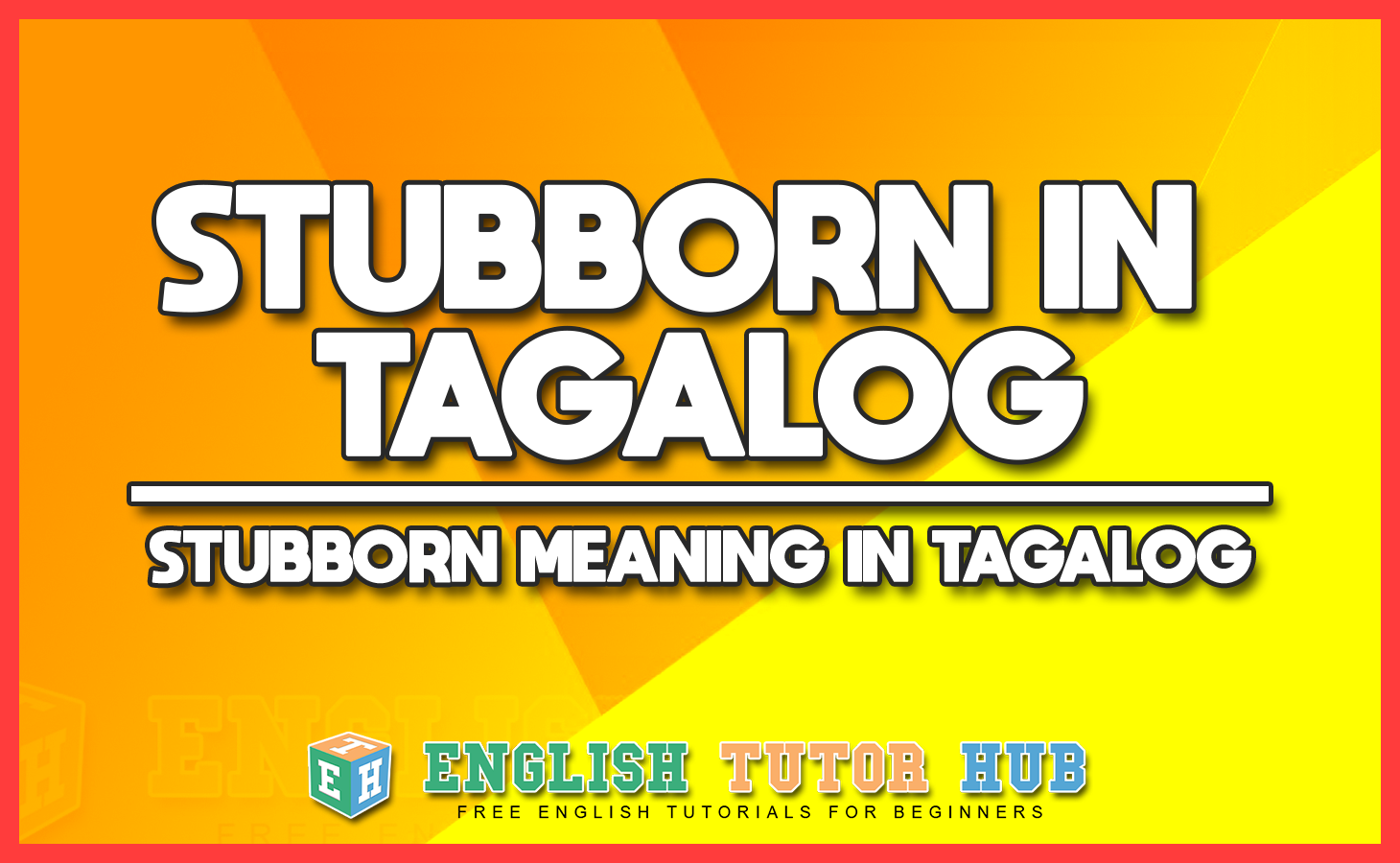 Stubborn Tagalog English Meaning