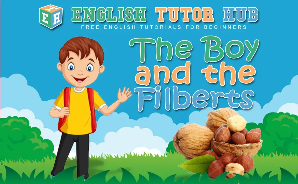 The Boy and the Filberts Story With Moral Lesson And Summary