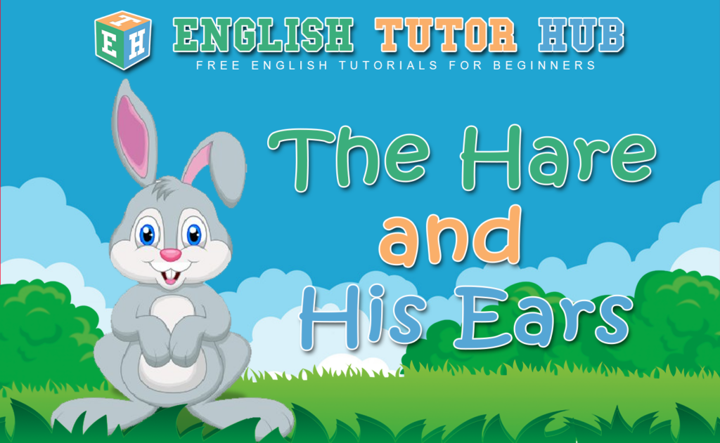 The Hare and His Ears Story With Moral Lesson And Summary