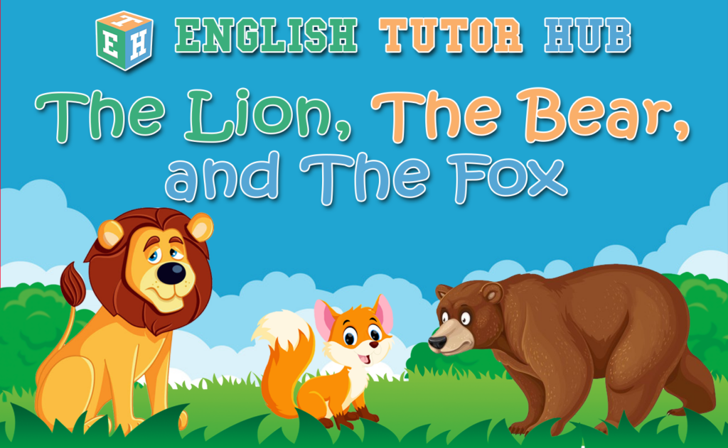 The Lion, the Bear and the Fox Story With Moral Lesson And Summary