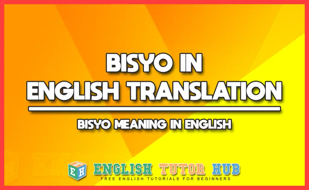 BISYO IN ENGLISH TRANSLATION - BISYO MEANING IN ENGLISH