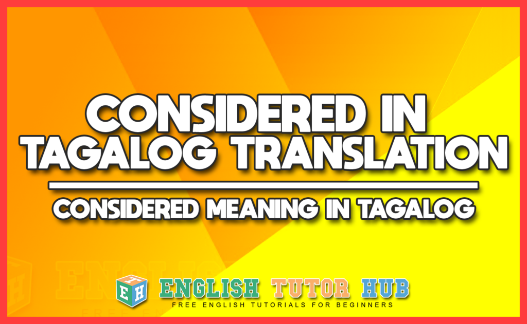 CONSIDERED IN TAGALOG TRANSLATION
