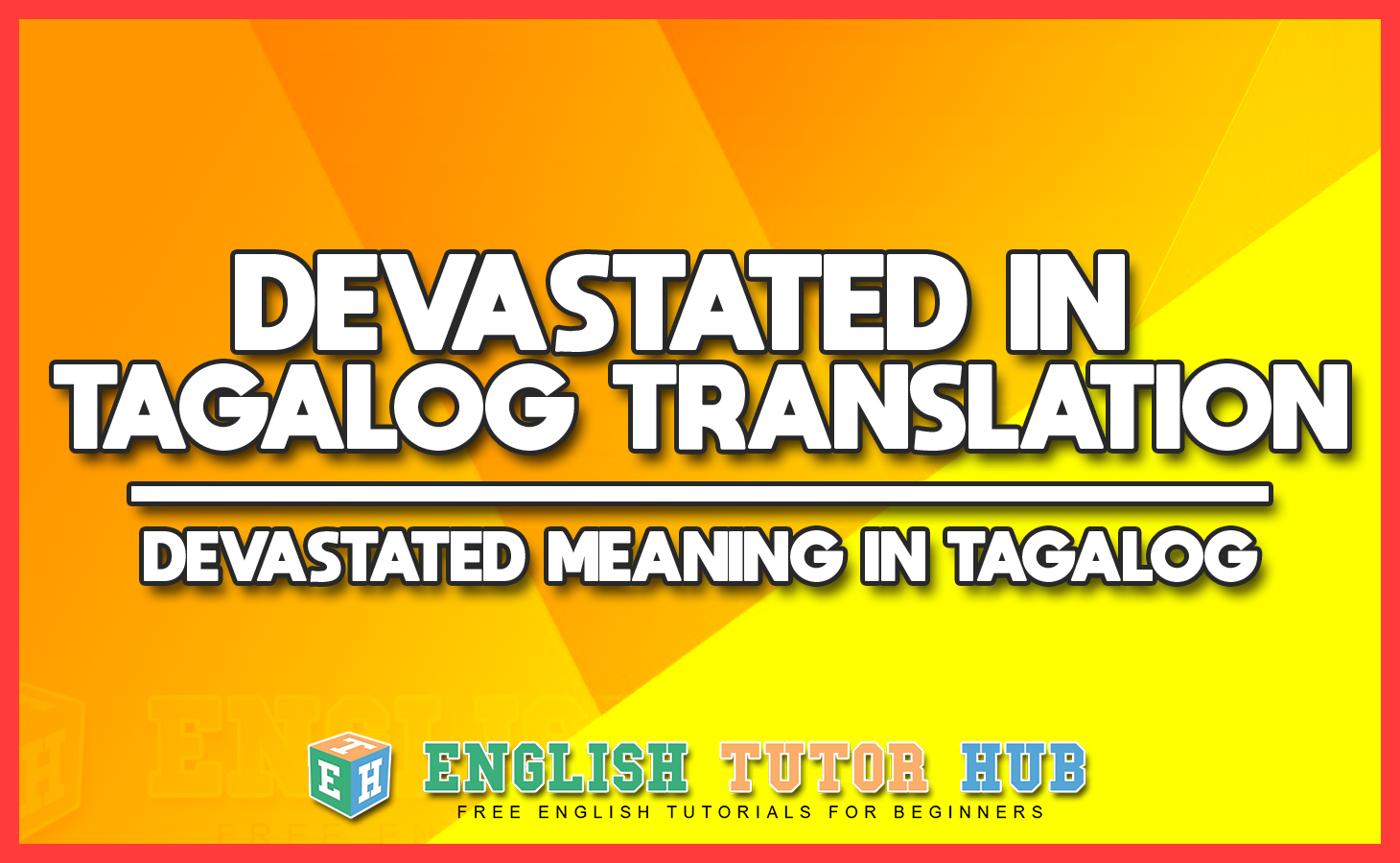 DEVASTATED IN TAGALOG TRANSLATION
