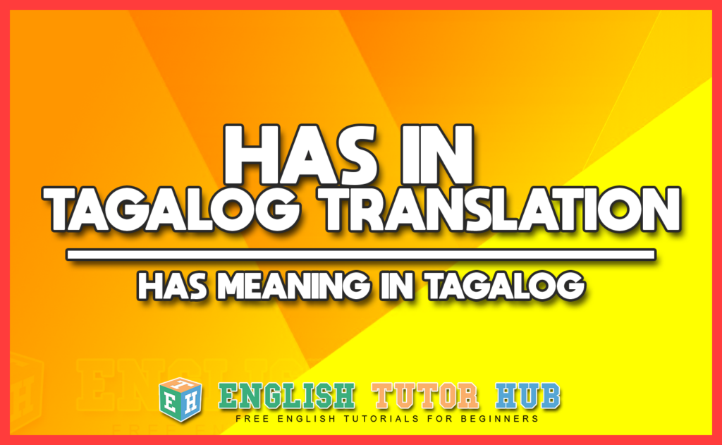 HAS IN TAGALOG TRANSLATION