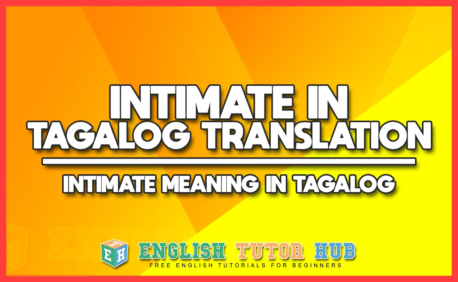 INTIMATE IN TAGALOG TRANSLATION