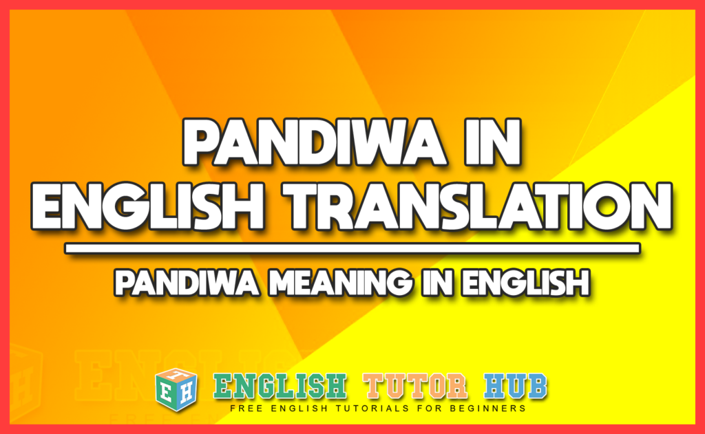 PANDIWA IN ENGLISH TRANSLATION - PANDIWA MEANING IN ENGLISH