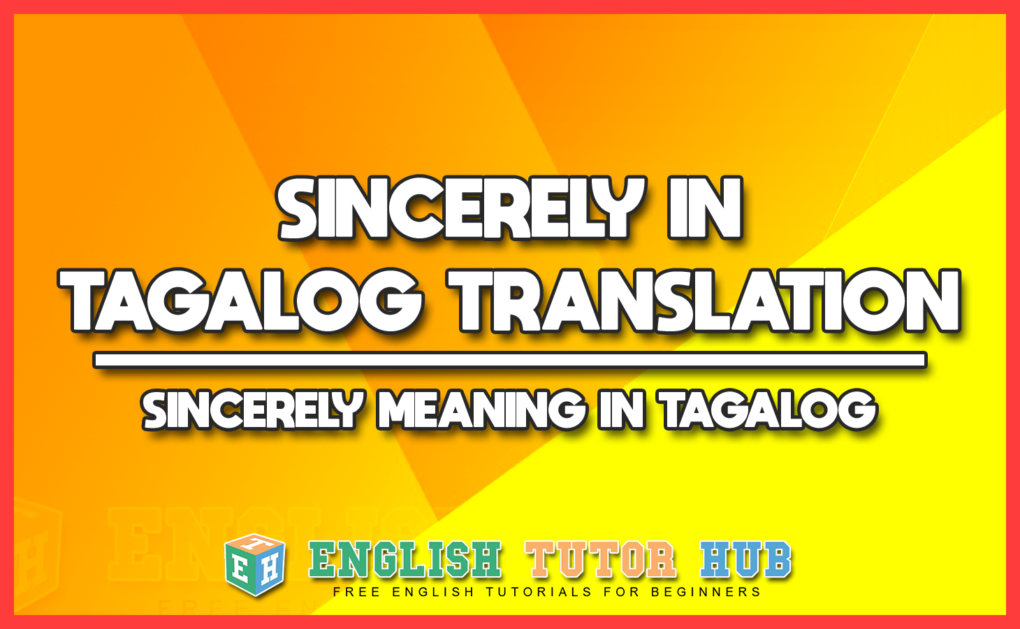 SINCERELY IN TAGALOG TRANSLATION - SINCERELY MEANING IN TAGALOG