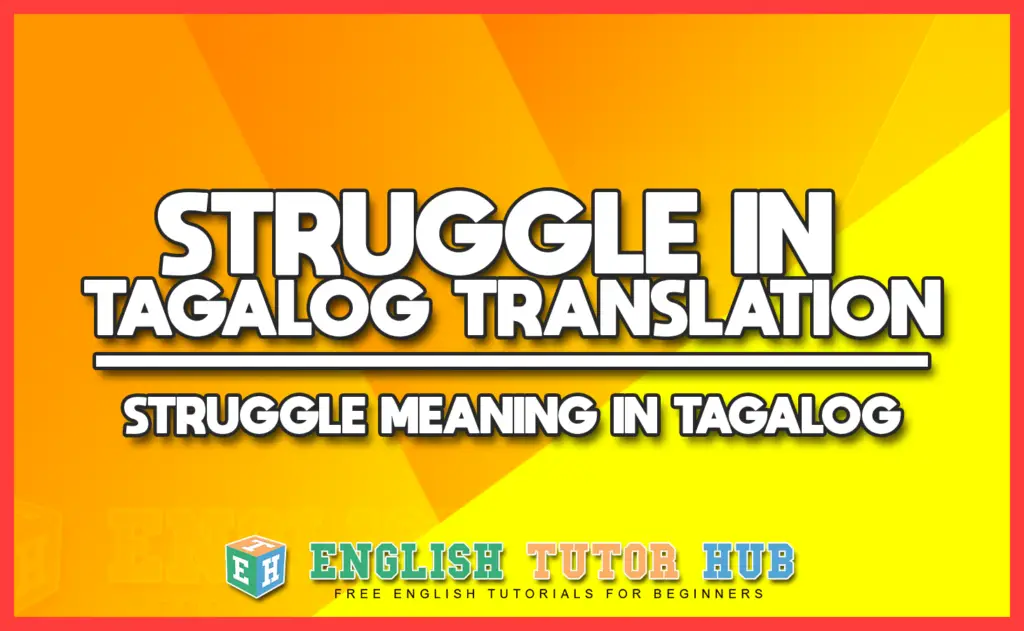 STRUGGLE IN TAGALOG TRANSLATION