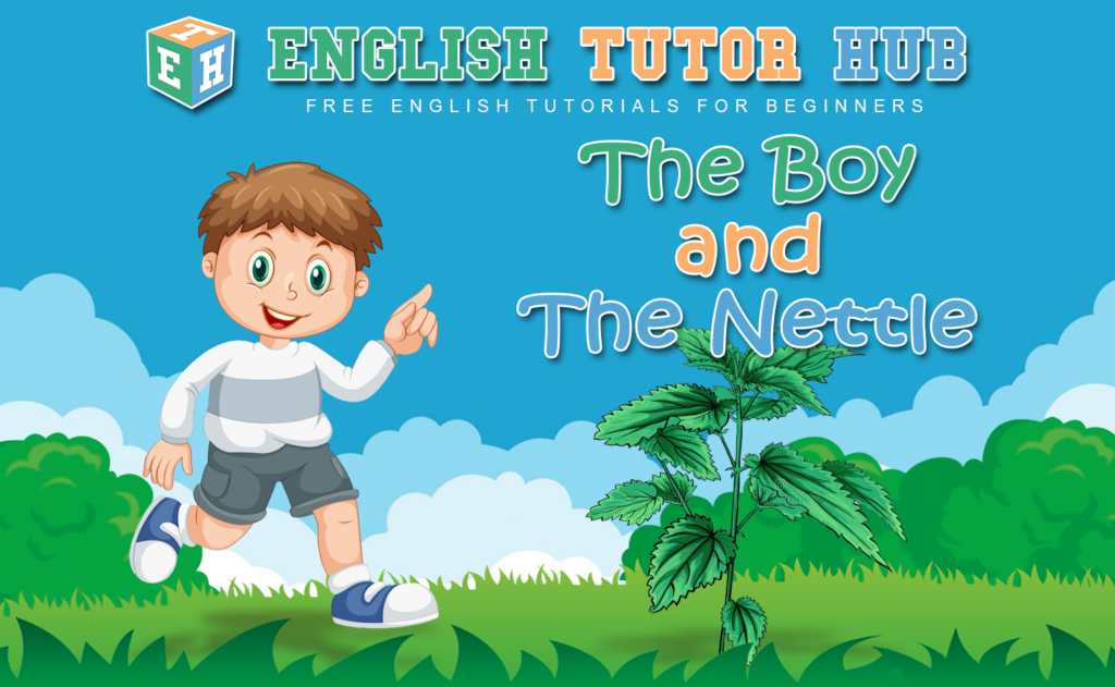 The Boy and The Nettle Story With Moral Lesson And Summary