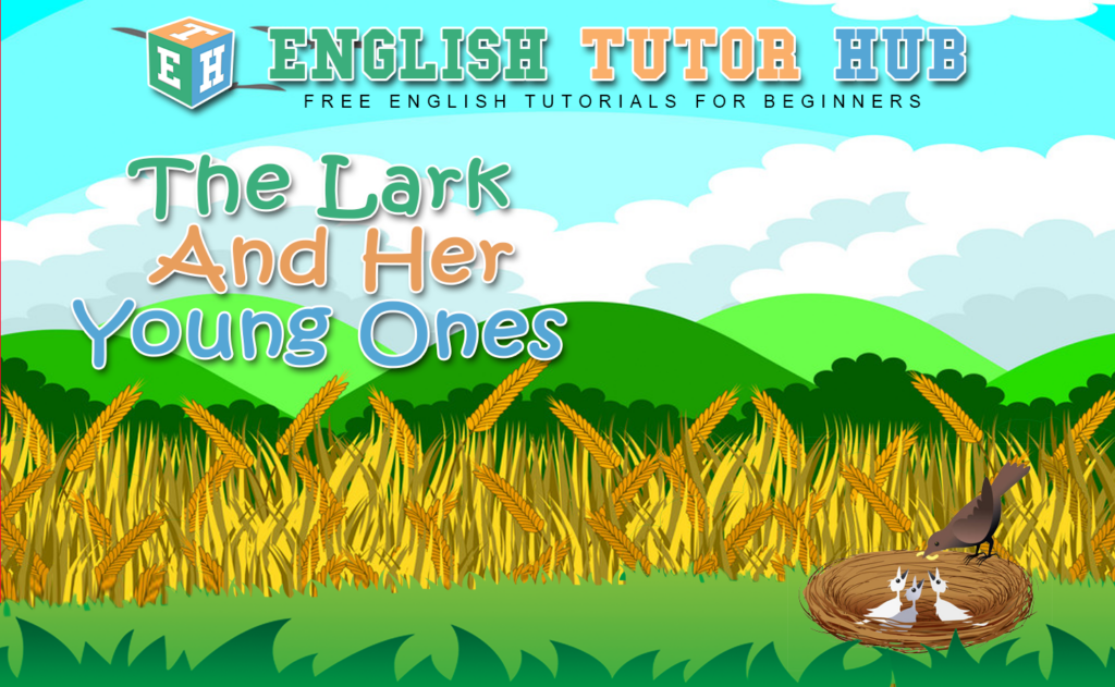 The Lark & Her Young Ones Story With Moral Lesson And Summary