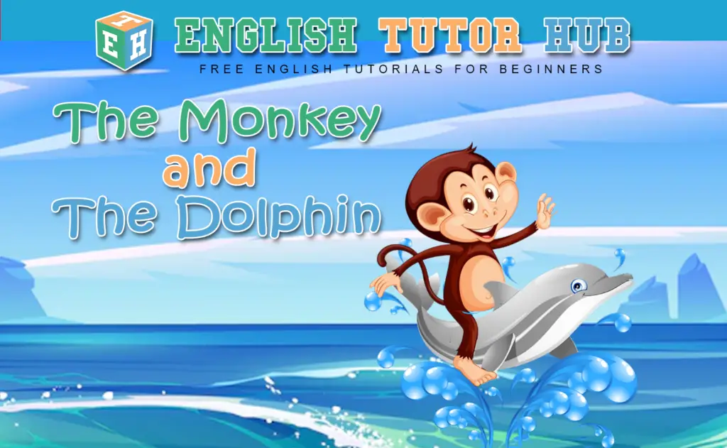 The Monkey and the Dolphin Story With Moral Lesson And Summary