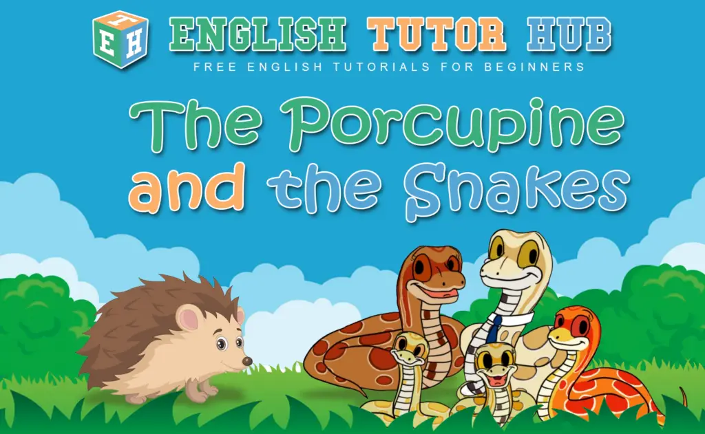 The Porcupine and the Snakes Story With Moral Lesson And Summary