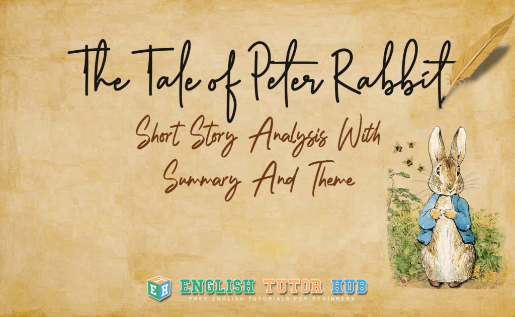 The Tale Of Peter Rabbit Short Story Analysis With Summary And Theme