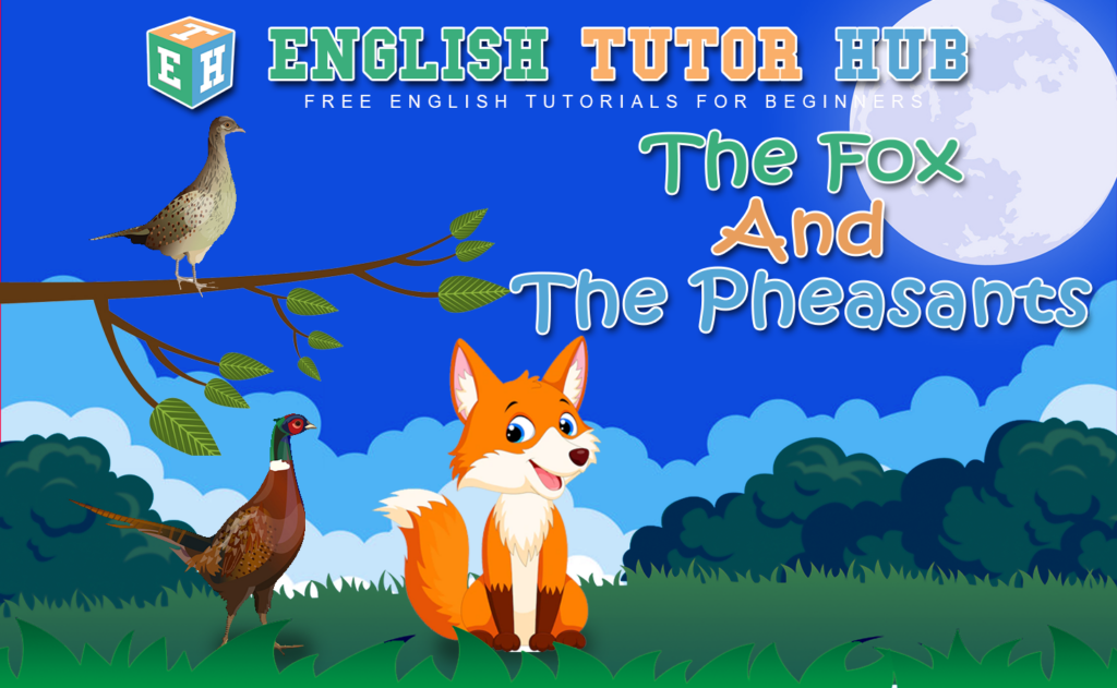 The fox and the Pheasants Story With Moral Lesson And Summary