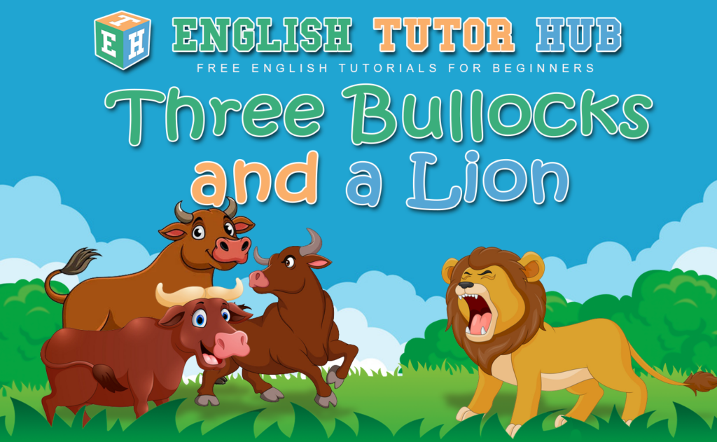 Three Bullocks and a Lion Story With Moral Lesson And Summary