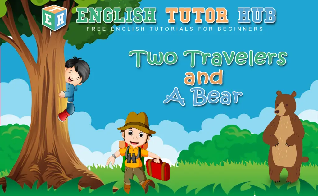 Two Travelers and a Bear Story With Moral Lesson And Summary