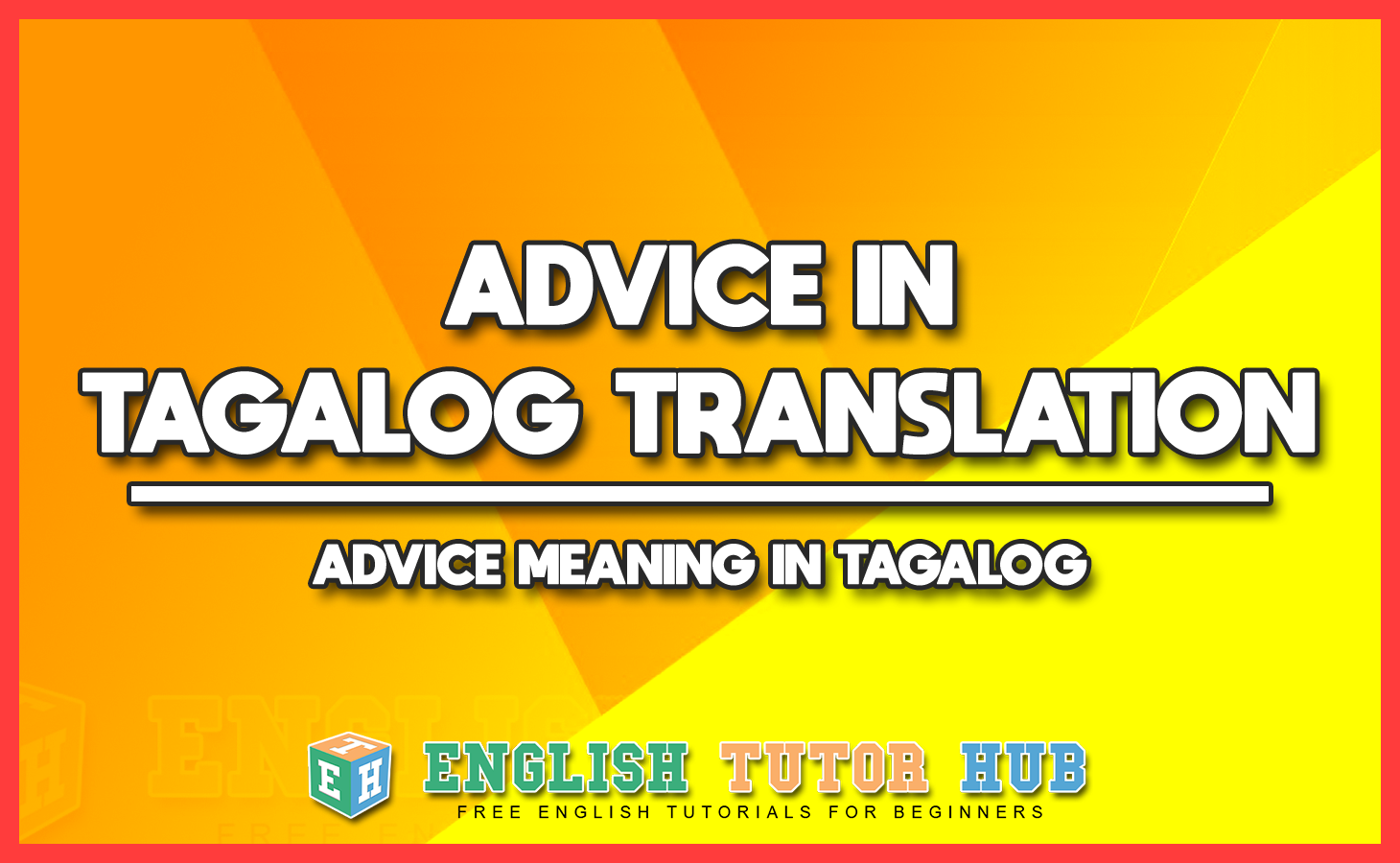 ADVICE IN TAGALOG TRANSLATION - ADVICE MEANING IN TAGALOG