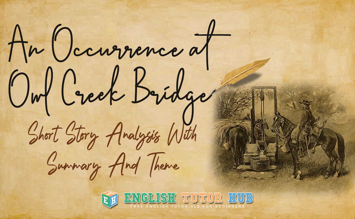 An Occurrence at Owl Creek Bridge Short Story Analysis With Summary And Theme