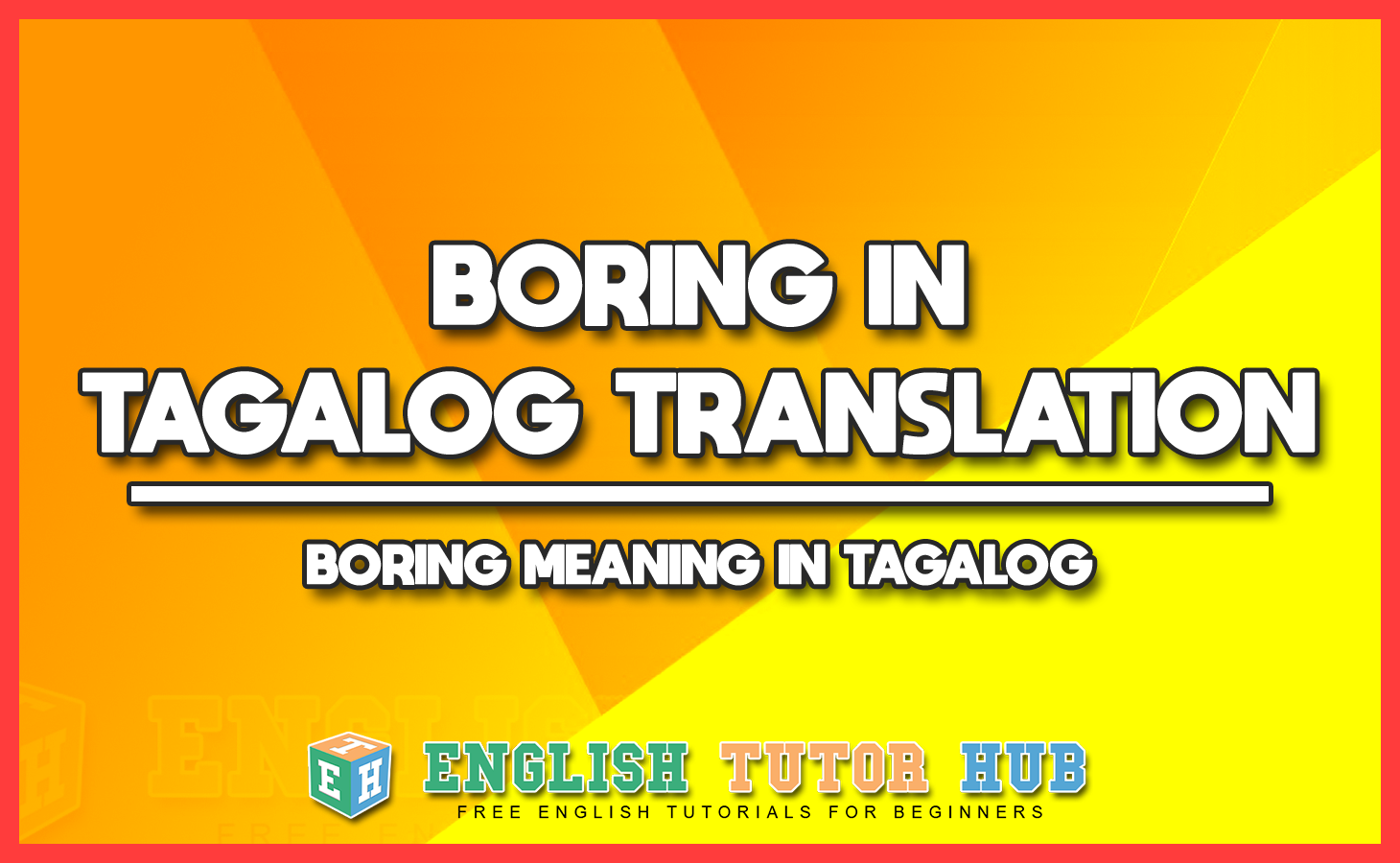 BORING IN TAGALOG TRANSLATION - BORING MEANING IN TAGALOG