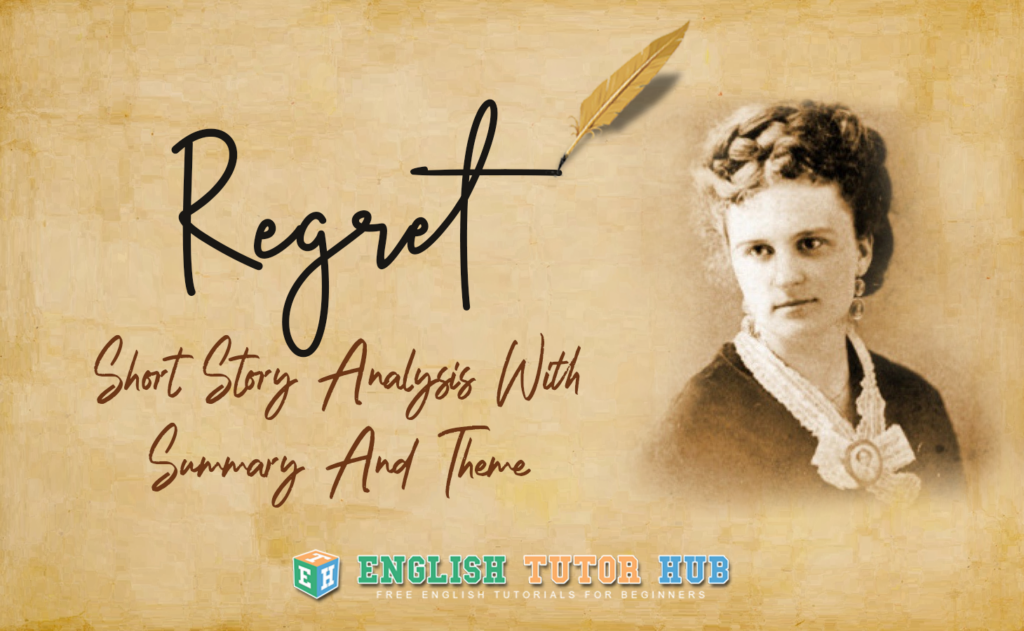 Regret By Kate Chopin Short Story Analysis With Summary And Theme