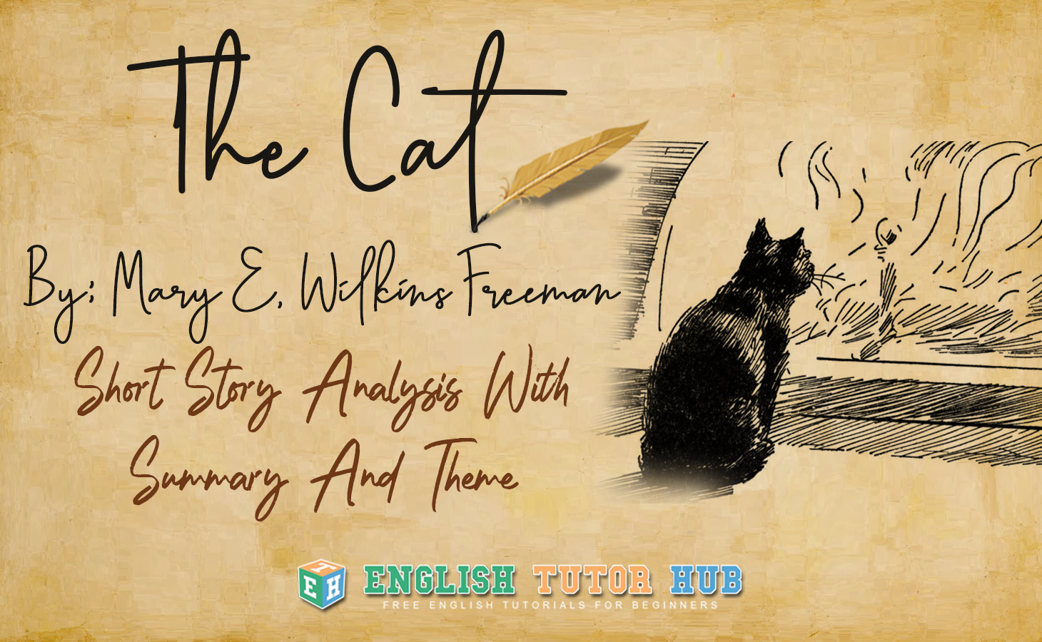 The Cat By Mary E. Wilkins Freeman Short Story Analysis With Summary And Theme