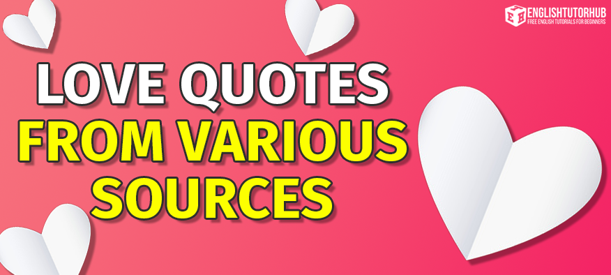 Love Quotes From Various Sources