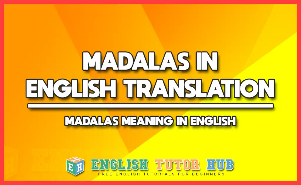 MADALAS IN ENGLISH TRANSLATION - MADALAS MEANING IN ENGLISH