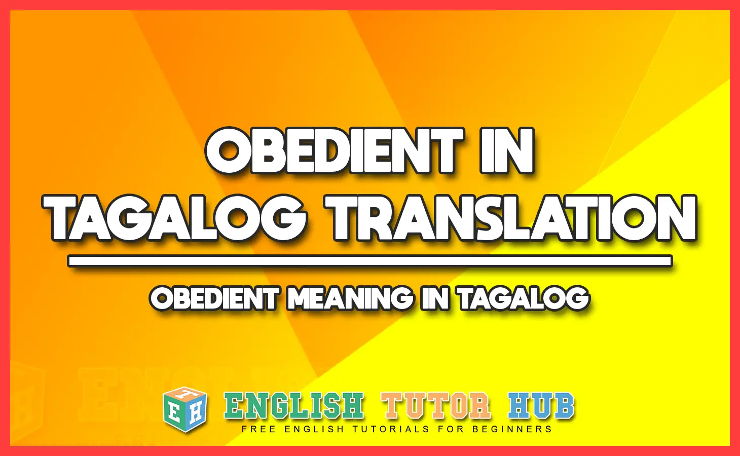 OBEDIENT IN TAGALOG TRANSLATION - OBEDIENT MEANING IN TAGALOG