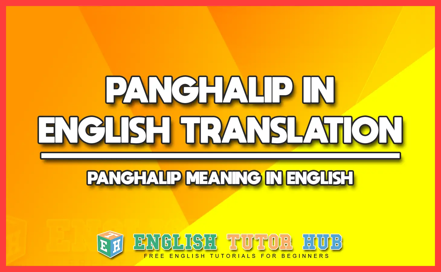 PANGHALIP IN ENGLISH TRANSLATION - PANGHALIP MEANING IN ENGLISH