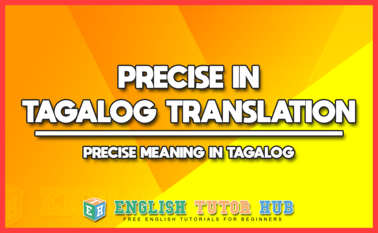 precise-in-tagalog-translation-precise-meaning-in-tagalog