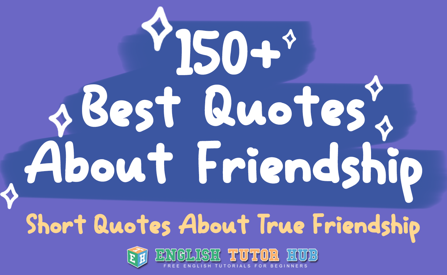 150+ Best Quotes About Friendship - Short Quotes About True Friendship