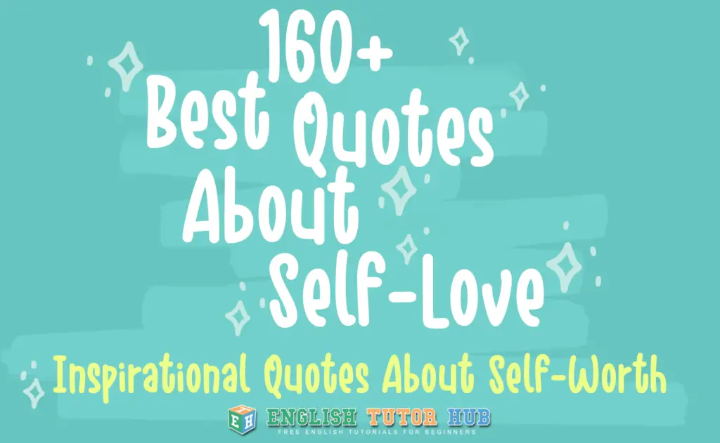 160+ Best Quotes About Self-Love - Inspirational Quotes About Self-Worth