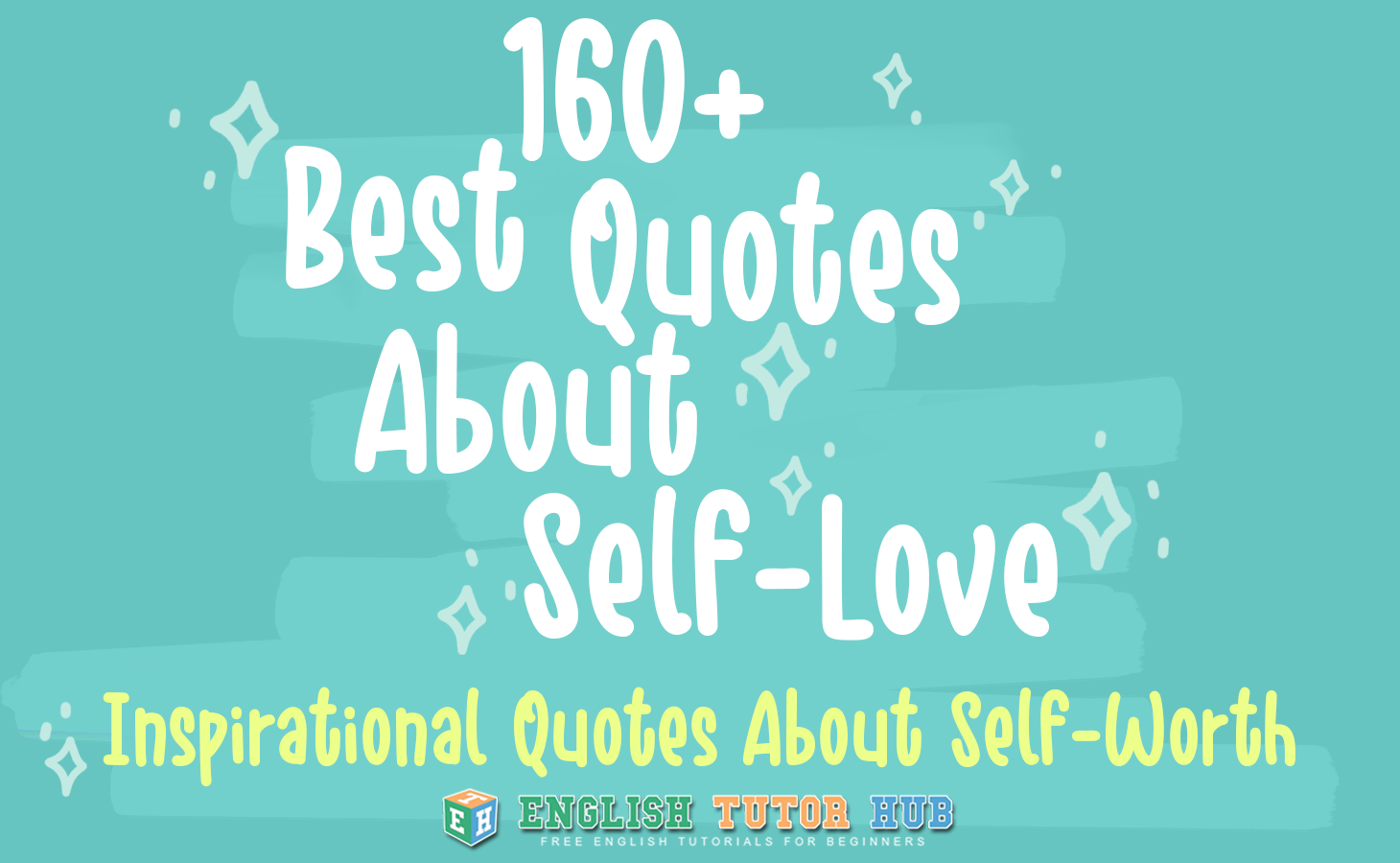 160+ Best Quotes About Self-Love - Inspirational Quotes About Self-Worth