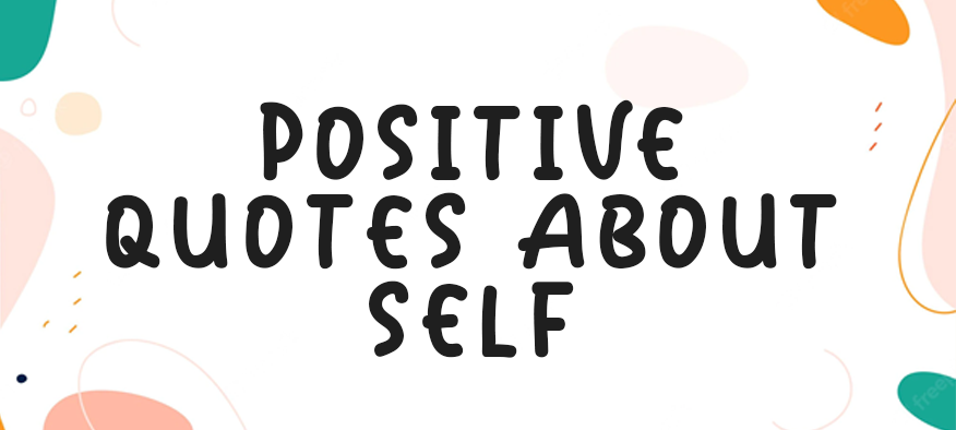 Positive Quotes About Self