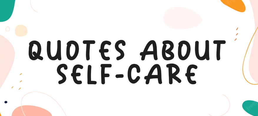 Quotes About Self-Care