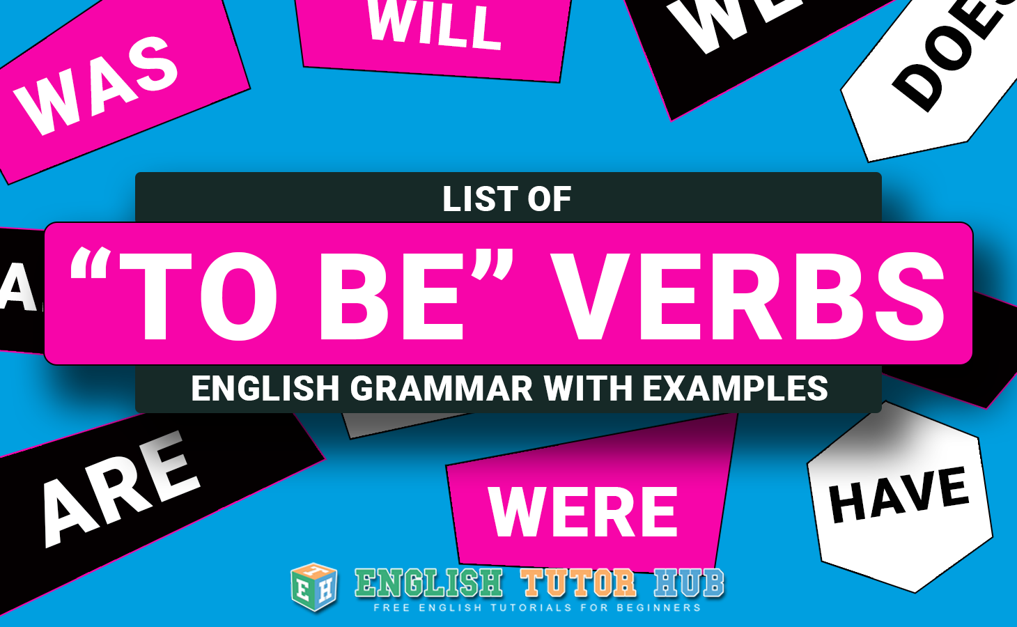 To Be Verbs - List Of Verbs To Be In English Grammar With Examples