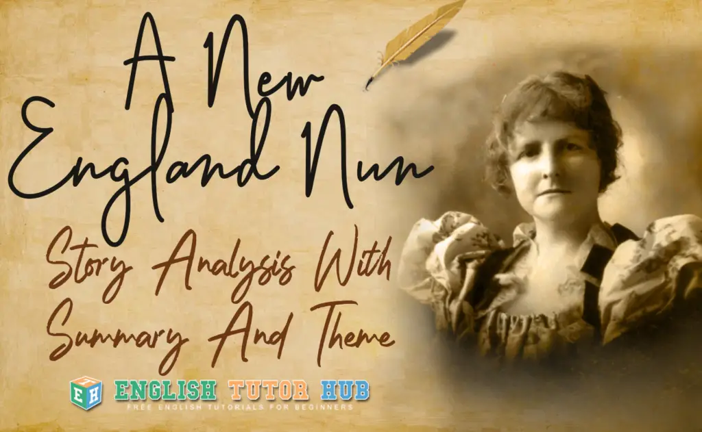 A New England Nun by Mary Wilkins Freeman Story Analysis with Summary and Theme