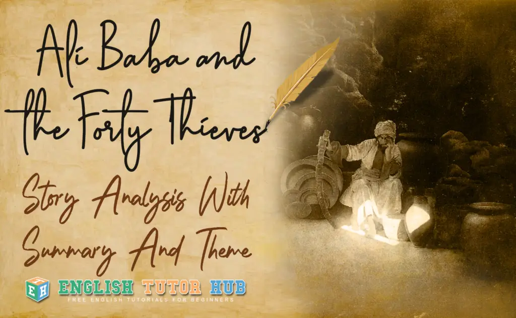 Ali Baba and the Forty Thieves Story Analysis with Summary and Theme