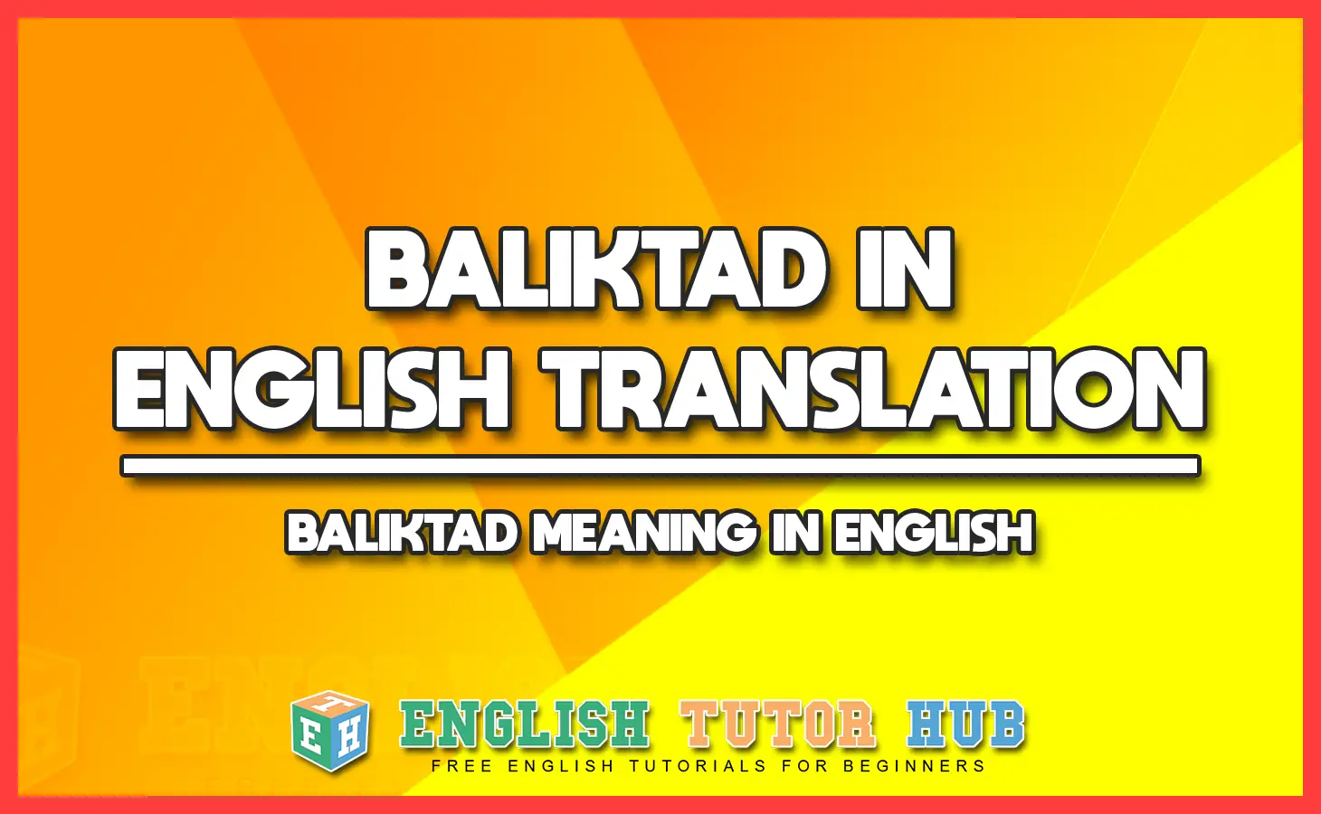 BALIKTAD IN ENGLISH TRANSLATION - BALIKTAD MEANING IN ENGLISH